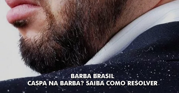 Como acabar com a caspa na barba | Barba Brasil - Produtos para Crescer ...